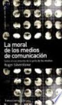 La Moral De Los Medios De Comunicación