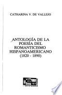 Antología De La Poesía Del Romanticismo Hispanoamericano, 1820 1890