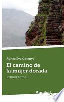 El Camino De La Mujer Dorada