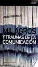 Milagros Y Traumas De La Comunicación