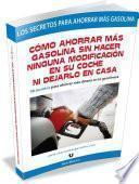 Cómo Ahorrar Más Gasolina Sin Hacer Ninguna Modificación En Su Coche Ni Dejarlo En Casa