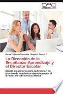 La Dirección De La Enseñanza Aprendizaje Y El Director Escolar