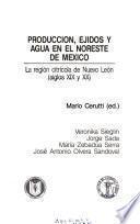 Producción, Ejidos Y Agua En El Noreste De México