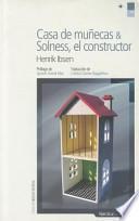 Casa De Muñecas; Solness, El Constructor