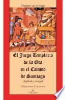 El Juego Templario De La Oca En El Camino De Santiago. VersiÓn Ampliad