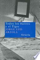 Todos Los Buitres Y El Tigre/ All The Vultures And The Tiger