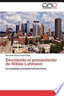 Develando El Pensamiento De Niklas Luhmann