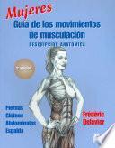 Mujeres. Guía De Los Movimientos De Musculación  Descripción Anatómica  (color)