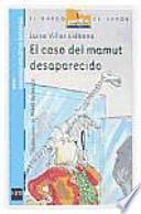 El Caso Del Mamut Desaparecido