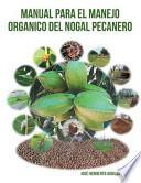 Manual Para El Manejo Organico Del Nogal Pecanero
