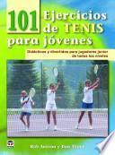 101 Ejercicios De Tenis Para Jovenes / 101 Youth Tennis Drills