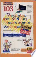 103 Preguntas Que Los Ninos Hacen Acerca De Lo Quees Bueno O Es Malo