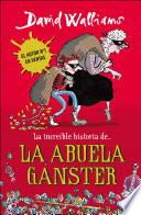 La Increíble Historia De… La Abuela Gánster