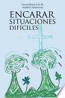 Encarar Situaciones Dificiles