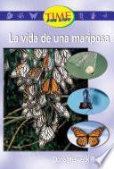 La Vida De Una Mariposa (a Butterfly S Life): Upper Emergent (nonfiction Readers)