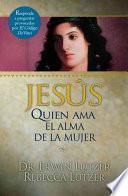 Jesús, Quien Ama El Alma De La Mujer