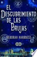 El Descubrimiento De Las Brujas (el Descubrimiento De Las Brujas 1)