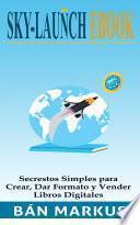 Skylaunch Ebook Crea, Da Formato Y Vende