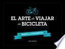 El Arte De Viajar En Bicicleta. Manual Lationamérica.