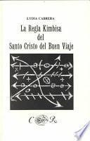 La Regla Kimbisa Del Santo Cristo Del Buen Viaje
