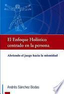 El Enfoque Holistico Centrado En La Persona / Holistic Approach To Person Centered