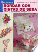 Bordar Con Cintas De Seda : Flores, Animales, Iniciales