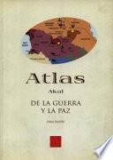 Atlas De La Guerra Y La Paz