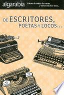 De Escritores, Poetas Y Locos