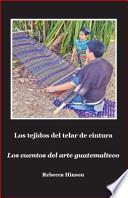 Los Tejidos Del Telar De Cintura