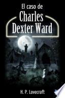 El Caso De Charles Dexter Ward