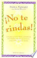 No Te Rindas!