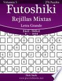 Futoshiki Rejillas Mixtas Impresiones Con Letra Grande   De Fácil A Difícil   Volumen 5   276 Puzzles