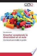 Enseñar Aceptando La Diversidad En El Aula