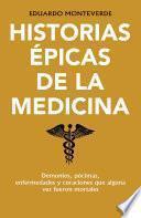 Historias épicas De La Medicina