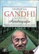 Autobiografia Mahatma Ghandi/ Mahatma Ghandi Auto Biography