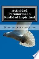 Actividad Paranormal O Realidad Espiritual
