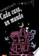 Cada Casa, Un Mundo