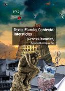 Texto, Mundo, Contexto: Intersticios. (génesis Discursiva)