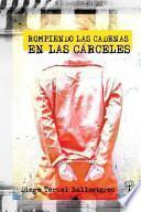 Rompiendo Las Cadenas En Las Carceles