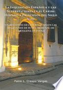 La InquisiciÓn EspaÑola Y Las Supersticiones En El Caribe Hispano A Principios Del Siglo Xvii: Un Recuento De Creencias SegÚn Las Relaciones De Fe Del Tribunal De Cartagena De Indias