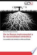 De La Razon Instrumental A La Racionalidad Simbólic