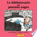 La Bibliotecaria Del Pantano Negro
