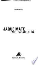 Jaque Mate En El Paralelo 14