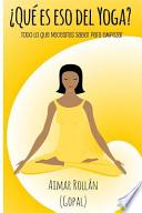 ¿qué Es Eso Del Yoga?