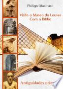 Visite O Museo Do Louvre Com A Bíblia. Antiguidades Orientáis