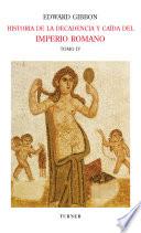 Historia De La Decadencia Y Caída Del Imperio Romano. Tomo Iv