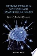 Alternativa Metodológica Para Desarrollar El Pensamiento Crítico Reflexivo