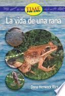 La Vida De Una Rana / A Frog S Life