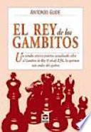 El Rey De Los Gambitos / The King S Gambit