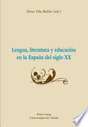 Lengua, Literatura Y Educación En La España Del Siglo Xx